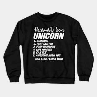 6 good reasons to be a unicorn Crewneck Sweatshirt